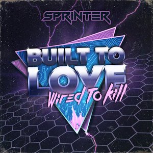 Built to Love, Wired to Kill