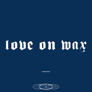 Love on Wax - EP