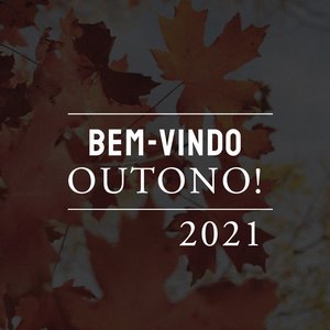 Bem-vindo Outono 2021