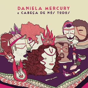 Daniela Mercury & Cabeça de Nós Todos