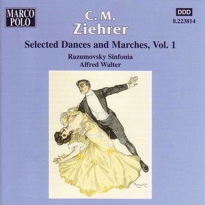 Ziehrer: Selected Dances and Marches, Vol. 1