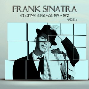 Sinatra`s Essence 1939 - 1952, Vol. 2