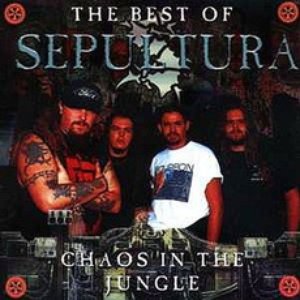 The Best Of Sepultura - Chaos in the Jungle
