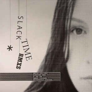 Slack Time (Remixes)