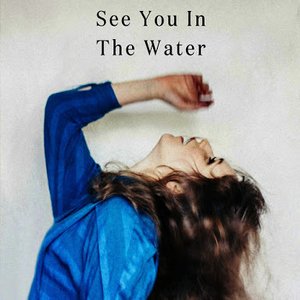 See You In the Water - Single