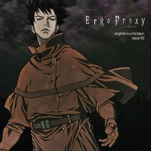Ergo Proxy OST opus 02