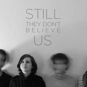 “Still They Don't Believe Us”的封面