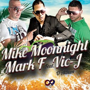 Mark F & Mike Moonnight Feat Vic J (O Album)
