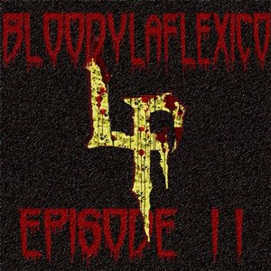 Bloody LaFlexico Episode 2