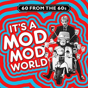 60 from the 60s - It's a Mod Mod World