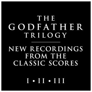 The Godfather Trilogy (New Recordings from the Classic Scores)