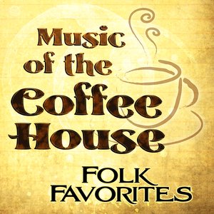 Music of the Coffee House: Folk Favorites