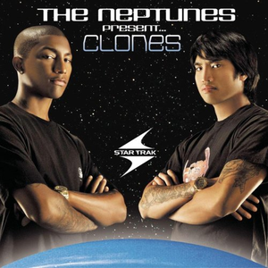 The Neptunes - The Neptunes Present... Clones - Zortam Music