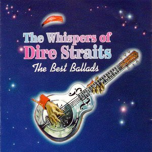 The Whispers of Dire Straits: The Best Ballads