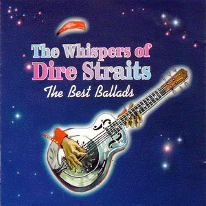 Dire Straits - The Whispers of Dire Straits_ The Best Ballads - Zortam Music