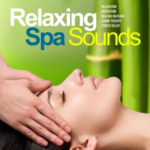 Relaxing Spa Sounds 2 (Gentle Instrumental Music and Pure Nature Sounds for Relaxation, Meditation, Healing Massage, Sound Therapy, Stress Relief, Good Sleep)
