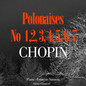 Chopin : Polonaises Nos. 1 to 7