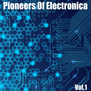 Pioneers Of Electronica, Vol. 1