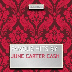 Famous Hits By June Carter Cash