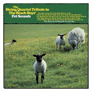 The String Quartet Tribute to the Beach Boys' Pet Sounds