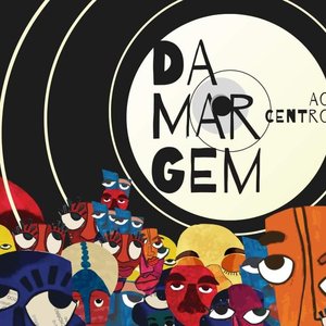 Da Margem ao Centro