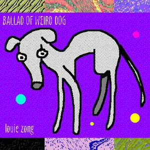 Ballad of Weird Dog