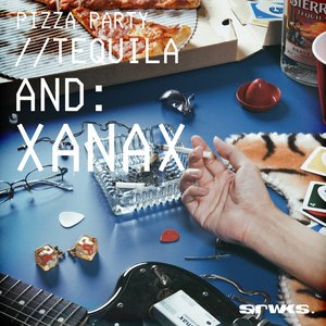 Pizza Party Tequila & Xanax