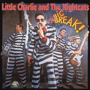 Little Charlie & The Nightcats - The Big Break - Zortam Music