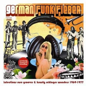 German Funk Fieber Vol. 1 - Infectious Rare Grooves & Krauty Schlager Wonders 1969-77