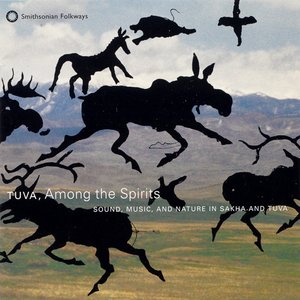 Tuva, Among the Spirits: Sound, Music, and Nature in Sahka and Tuva
