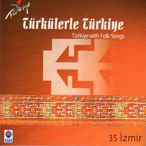 Türkülerle Türkiye, Vol. 35 (İzmir)