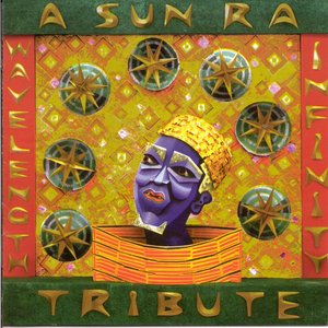 Wavelength Infinity: A Sun Ra Tribute