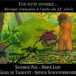 Une flûte invisible...: Musique française à l'aube du XXe siècle