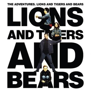 Lions and Tigers and Bears