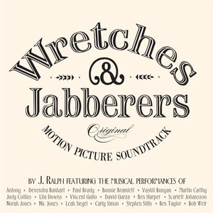 Wretches & Jabberers Soundtrack by J. Ralph Featuring Various Artists