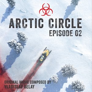 Arctic Circle Episode 2 (Music from the Original Tv Series)