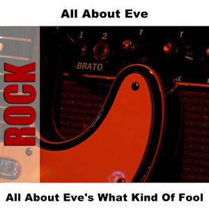All About Eve's What Kind of Fool