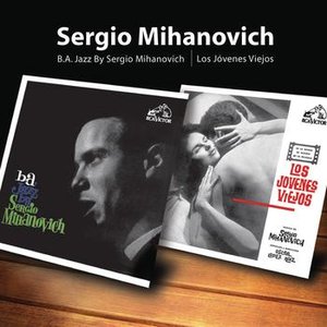 Los Jóvenes Viejos/B.A.Jazz By Sergio Mihanovich