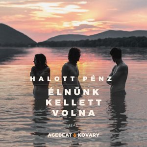 Élnünk Kellett Volna (feat. Agebeat & Kovary) - Single