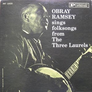 Obray Ramsey Sings Folksongs From the Three Laurels