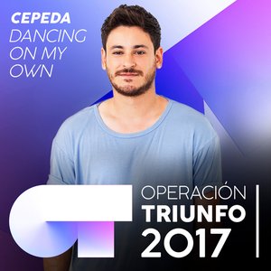 Dancing On My Own (Operación Triunfo 2017) - Single