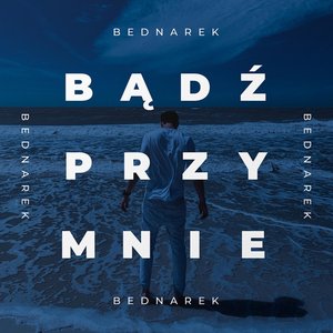 Bądź Przy Mnie - Single