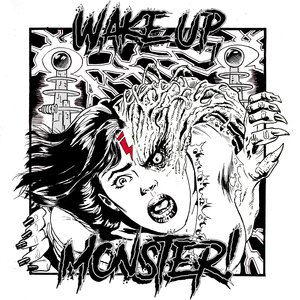 Wake Up, Monster!