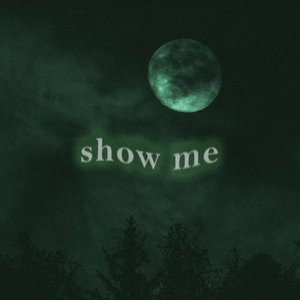 show me