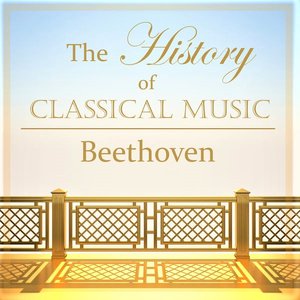 The History of Classical Music - Beethoven