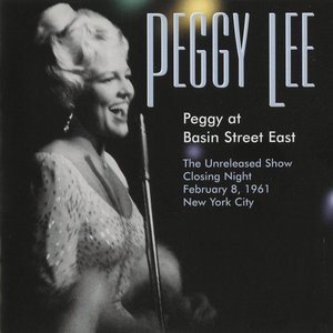 Peggy At Basin Street East (The Unreleased Show Closing Night February 8, 1961)