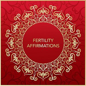 Fertility Affirmations