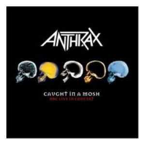 ANTHRAX - Caught in a Mosh - Zortam Music