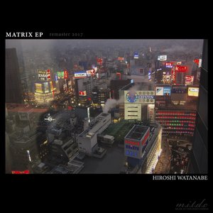 MATRIX EP (remaster 2017)