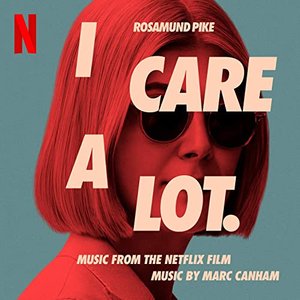 I Care A Lot (Original Motion Picture Soundtrack)